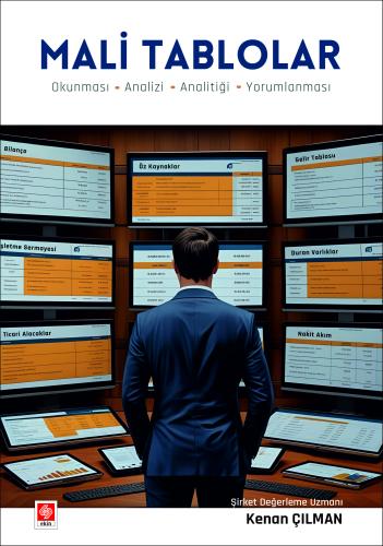 Mali Tablolar - Okunması - Analizi - Analitiği - Yorumlanması Kenan Çılman