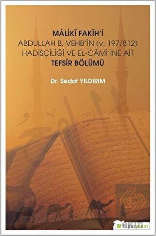 Maliki Fakih\'i Abdullah B. Vehb\'in (v.197-812) Had