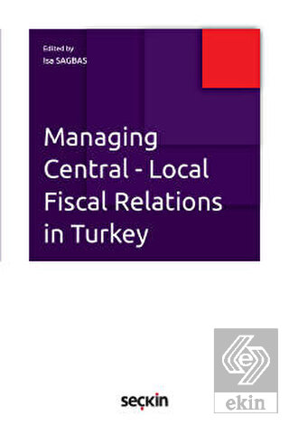 Managıng Central Local Fıscal Relatıons In Turkey