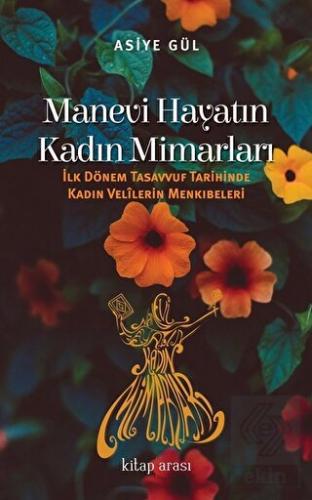 Manevi Hayatın Kadın Mimarları