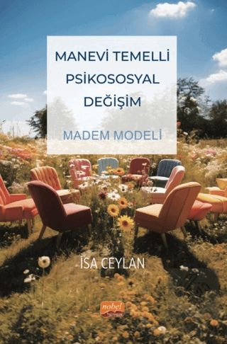 Manevi Temelli Psikososyal Değişim MADEM Modeli İsa Ceylan Nobel Bilim