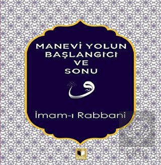 Manevi Yolun Başlangıcı ve Sonu