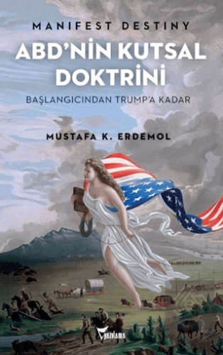 Manifest Destiny - ABD'nin Kutsal Doktrini