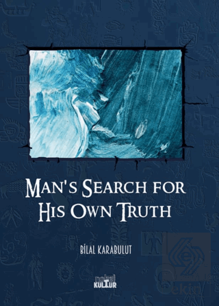 Mans Search For His Own Truth