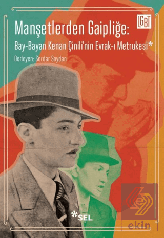 Manşetlerden Gaipliğe: Bay-Bayan Kenan Çinili'nin 