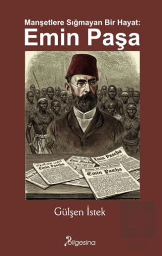 Manşetlere Sığmayan Bir Hayat: Emin Paşa