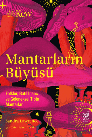Mantarların Büyüsü Sandra Lawrence Sakin Kitap Satın Al - ekinkitap.co