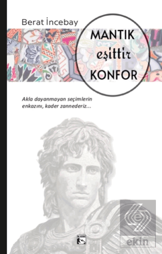 Mantık Eşittir Konfor Berat İncebay Alaska Yayınevi Satın Al - ekinkit