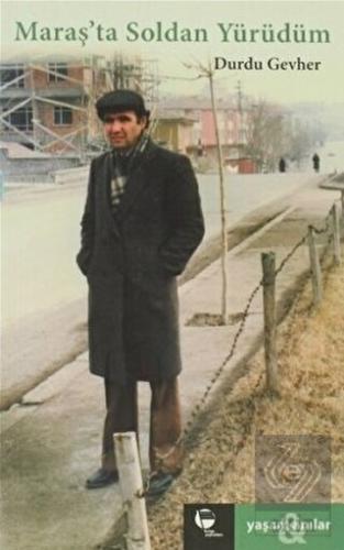 Maraş'ta Soldan Yürüdüm