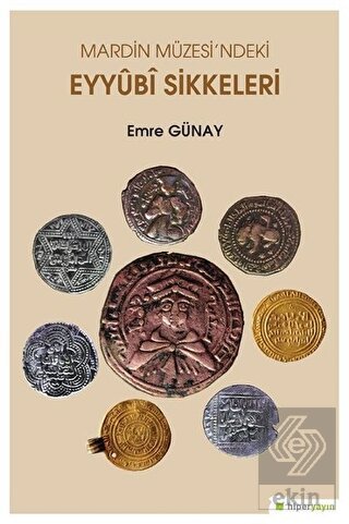 Mardin Müzesi'ndeki Eyyubi Sikkeleri