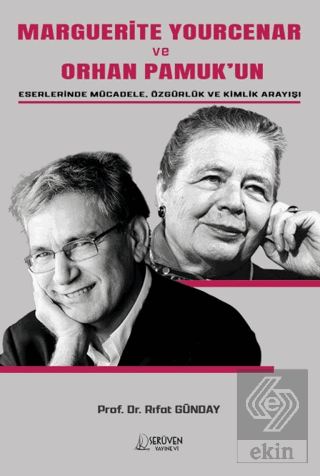 Marguerite Yourcenar ve Orhan Pamuk'un Eserlerinde Mücadele, Özgürlük 