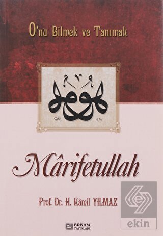 Marifetullah O\'nu Bilmek ve Tanımak