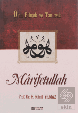 Marifetullah O\'nu Bilmek ve Tanımak