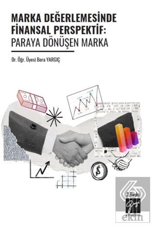 Marka Değerlemesinde Finansal Perspektif: Paraya Dönüşen Marka