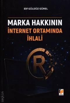 Marka Hakkının İnternet Ortamında İhlali Elif Güldüz Gürel Adalet Yayı