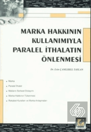 Marka Hakkının Kullanımıyla Paralel İthalatın Önlenmesi