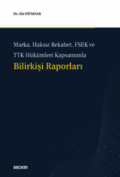 Marka, Haksız Rekabet, FSEK ve TTK Hükümleri Kapsamında Bilirkişi Rapo