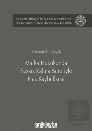 Marka Hukukunda Sessiz Kalma Suretiyle Hak Kaybı İ