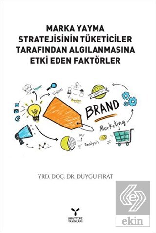 Marka Yayma Stratejisinin Tüketiciler Tarafından A