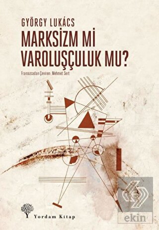 Marksizm Mi Varoluşçuluk Mu?