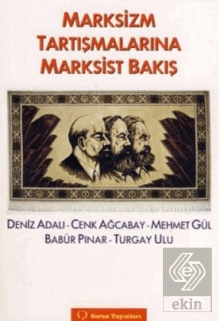 Marksizm Tartışmalarına Marksist Bakış