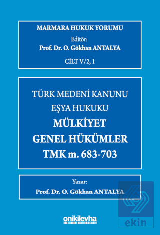 Marmara Hukuk Yorumu, C.IV/2, 1 : Eşya Hukuku - Mülkiyet - Genel Hüküm