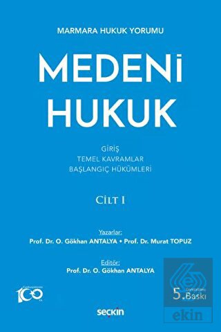 Marmara Hukuk Yorumu Medeni Hukuk Cilt: I (Giriş