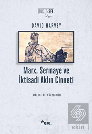 Marx, Sermaye ve İktisadi Aklın Cinneti
