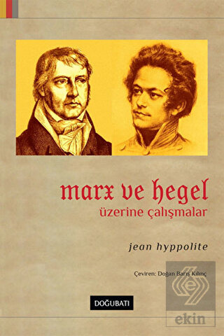 Marx ve Hegel Üzerine Çalışmalar