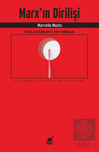 Marx'ın Dirilişi: Temel Kavramlar ve Yeni Yorumlar