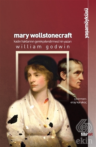 Mary Wollstonecraft: Kadın Haklarının Gerekçelendi