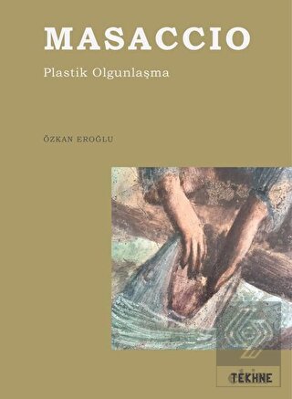 Masaccio- Plastik Olgunlaşma