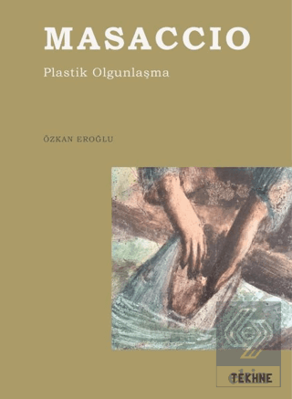 Masaccio- Plastik Olgunlaşma