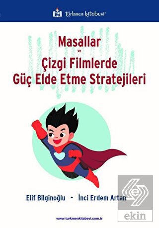 Masallar ve Çizgi Filmlerde Güç Elde Etme Strateji