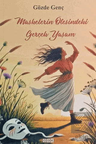 Maskelerin Ötesinde Gerçek Yaşam