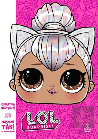 Maskeni Tak! Lol Surprise! Boyama Kitabı