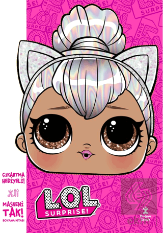 Maskeni Tak! Lol Surprise! Boyama Kitabı