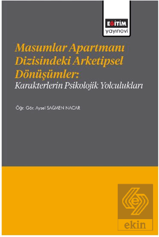 Masumlar Apartmanı Dizisindeki Arketipsel Dönüşümler: Karakterlerin Psikolojik Yolculukları