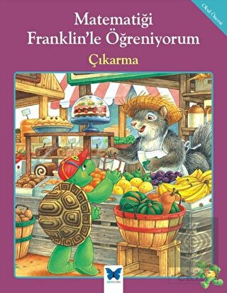 Matematiği Franklin'le Öğreniyorum: Çıkarma