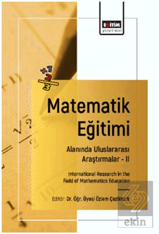 Matematik Eğitimi Alanında Uluslararası Araştırmalar – II