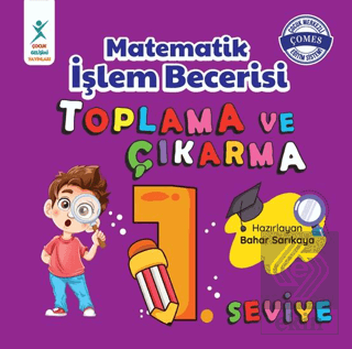 Matematik İşlem Becerisi Toplama ve Çıkarma 1. Sev