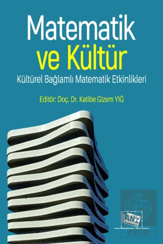 Matematik ve Kültür: Kültürel Bağlamlı Matematik Etkinlikleri
