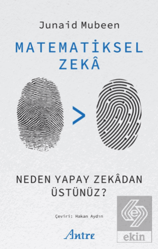 Matematiksel Zekâ/ Neden Yapay Zekâdan Üstünüz?