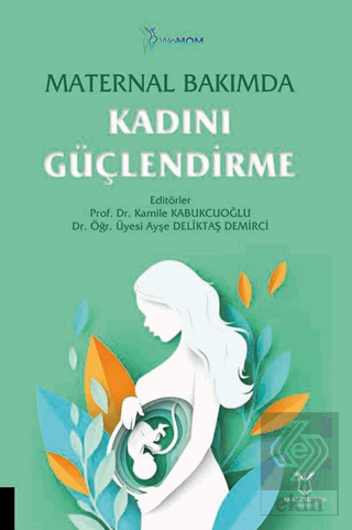 Maternal Bakımda Kadını Güçlendirme