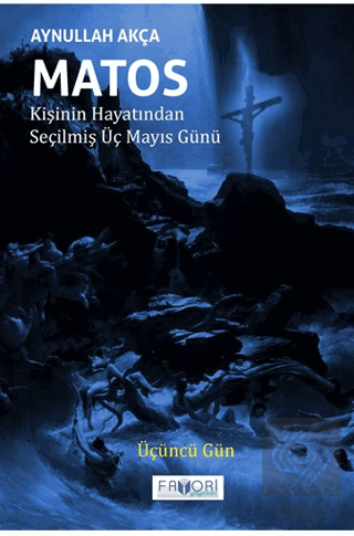 Matos Kişinin Hayatından Seçilmiş Üç Mayıs Günü - 