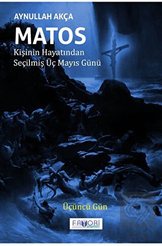 Matos Kişinin Hayatından Seçilmiş Üç Mayıs Günü -