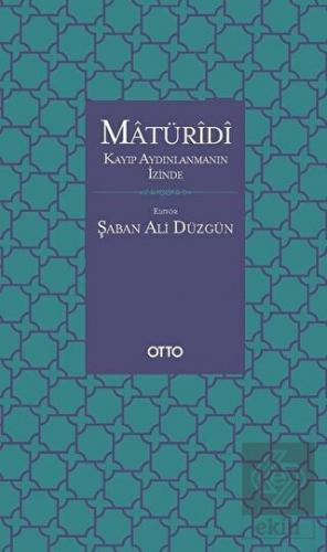 Matüridi: Kayıp Aydınlanmanın İzinde