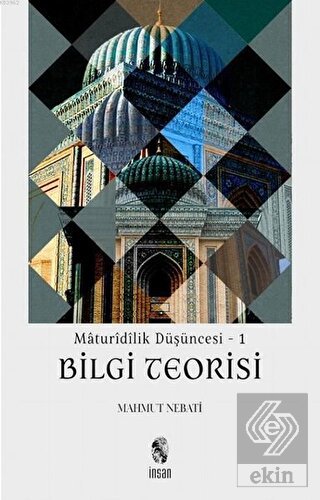 Maturidilik Düşüncesi 1 - Bilgi Teorisi