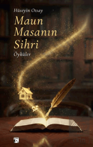 Maun Masanın Sihri Hüseyin Otsay Alaska Yayınevi Satın Al - ekinkitap.