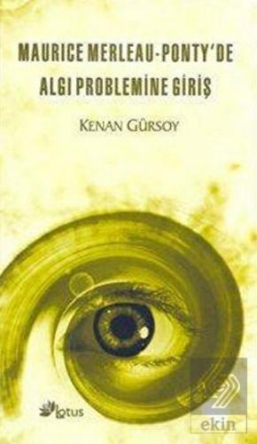 Maurice Merleau - Ponty'de Algı Problemine Giriş